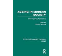 Ageing in Modern Society: Contemporary Approaches (Routledge Library Editions: Aging)