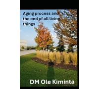 Ageing Process and the end of all living things
