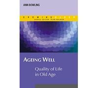 Ageing Well: Quality Of Life In Old Age