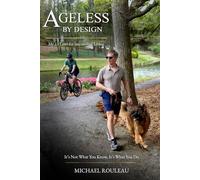 Ageless By Design: My 13 Laws for Intentional Living