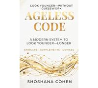 Ageless Code: A Modern System to Look Younger-Longer | Skin Longevity, Anti-Aging Skincare, Supplements & At-Home Beauty Devices