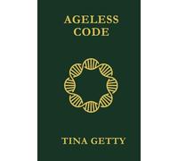 Ageless Code: A Youth Blueprint for Longevity, Biohacking and Timeless Beauty