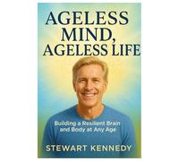 Ageless Mind, Ageless Life: Building a Resilient Brain and Body at Any Age (Diet books)