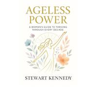 Ageless Power: A Woman’s Guide to Thriving Through Every Decade (Diet books)