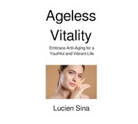 Ageless Vitality: Embrace Anti-Aging for a Youthful and Vibrant Life