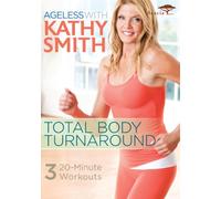 Ageless With Kathy Smith: Total Body Turnaround [Reino Unido] [DVD]
