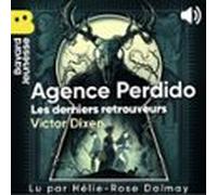 Agence Perdido - Les Derniers Retrouveurs (audiolibro)