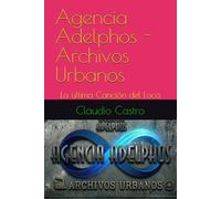 Agencia Adelphos - Archivos Urbanos: La última Canción del Loco