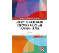 Agency in Multilingual Education Policy and Planning in Asia (Routledge Research in Language Education)