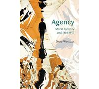 Agency: Moral Identity and Free Will