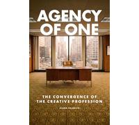 Agency of One: The convergence of the creative profession