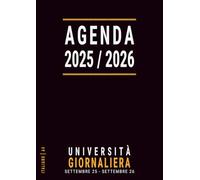Agenda 2025 2026 Giornaliera A4: Italiano , Formato Grande per Studenti Universitari - uso Università , Anno Accademico 25-26, un giorno per pagina con Orario, Nera