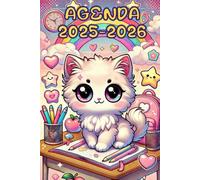 Agenda 2025-2026: Planificateur Journalier de Septembre à Juillet | Format Pratique A5 | Couverture Thème Chaton Kawaii | Organisation Scolaire ... Filles du Primaire, du Collège et du Lycée.
