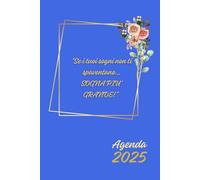 Agenda 2025 con Frasi Motivazionali e Aforismi - Ispirazione Quotidiana per Ogni Giorno dell'Anno: Ordine del giorno
