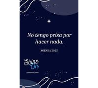Agenda 2025 | Con la Frase: 'No Tengo Prisa por Hacer Nada' | Organiza tu Año con Humor y Sin Estrés: Planificador Diario con Espacios Amplios y ... Quienes Prefieren Tomarse la Vida con Calma