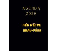 Agenda 2025 pour beau-père: inscription "Fier d'être beau-père" recto- Dessin couronne de luxe au verso -Semainier Professionnel, 2 Pages Par Semaine ... A4 - lettrage or- cadeau beau père original