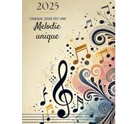 Agenda 2025 semainier A4 vertical avec phrase Chaque jour est une melodie unique: Planificateur hebdomadaire 12 mois, samedi dimanche entier, ... page, français, thème notes de musique.