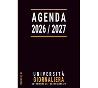 Agenda 2026 2027 Giornaliera A4: Italiano, Formato Grande per Studenti Universitari, uso Università, Anno Accademico 26/27, Un Giorno per Pagina con Orario, Nera