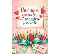 Agenda 2026/2027 Grazie Maestra: Regalo maestre fine anno, Pianificatore settimanale