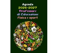 Agenda 2026-2027 Professore di educazione fisica e sport: Pianificatore scolastica da Agosto - Luglio per maestra per organizzare l'anno scolastico su base settimanale e mensile A4