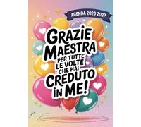 Agenda 2026 2027 - Regalo Maestra Fine Anno: Grazie Maestra Per tutte le volte che hai creduto in me | Diario per insegnanti, 1 settimana su 2 pagine.