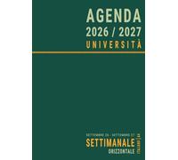 Agenda 2026 2027 Settimanale A4 Orizzontale: Italiano per Studenti Universitari , Anno Accademico Universitario 26/27 , 1 Settimana su 2 pagine , Verde