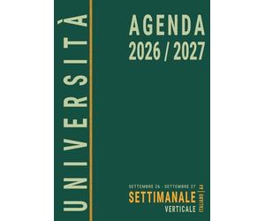 Agenda 2026 2027 Settimanale A4 Verticale: Italiano, Università da Settembre, 1 Settimana su 2 Pagine per Studenti Universitari, Anno Accademico 26/27, Formato Grande, Verde
