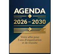 Agenda 2026-2030 Votre allié pour 5 ans d’organisation et de réussite: Planifiez chaque jour, capturez chaque idée et atteignez vos objectifs sur cinq années complètes.