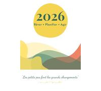 Agenda 2026 - Carnet d’Introspection, d’Organisation et de Planification | Planner Annuel Daté | Oracles Mensuels, Trackers, Semainiers, Pages ... pour une année alignée et inspirée.