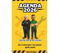 Agenda 2026 - Clienti assurdi e guasti umani: Il diario che accompagna le disavventure quotidiane di ogni installatore