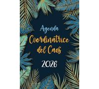 Agenda 2026 Coordinatrice del Caos: Pianificatore Settimanale Verticale 2026 | 12 Mesi, da Gennaio a Dicembre | Planner Italiano con Vista Settimana su Due Pagine