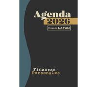 AGENDA 2026 FINANZAS PERSONALES (Versión Latino Ameéica): Organiza tus finanzas personales con conciencia: controla tus ingresos y gastos, crea hábitos de ahorro y alcanza tus metas con claridad.