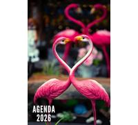 Agenda 2026: Flamant Rose - Semainier et Mensuel de Janvier à Décembre 2026 | 12 Mois | Idéal pour Les Étudiants, Professionnels et Particuliers | Calendrier, Liste de Contacts, Notes