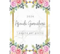 Agenda 2026 Giornaliera: A4 1 pagina per giorno | da Gennaio a Dicembre 2026 | Perfetto per appuntamenti, promemoria, programmazione ... Coperta con fiori
