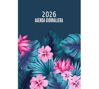 Agenda 2026 Giornaliera A4: Organizzatore 2026, Strumento di Pianificazione con 12 Mesi Completi, Diario Annuale, 1 Pagina per Giorno, A4