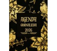 Agenda 2026 Giornaliera: Calendario da scrivania A4 con pratica suddivisione del tempo - una pagina al giorno | Include festività, appuntamenti ... e spazio per appunti per tutto l'anno.