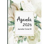 Agenda 2026 Journalier Format A4: Planificateur 2026 Journalier | 365 jours du 01/01/2026 au 31/12/2026 | 1 Page = 1 Jour | Horaire 08h00 à 19h00 | Grand Format | 380 Pages