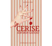Agenda 2026 - La Cerise sur mon Gâteau | Planificateur | Objectifs, mindset & organisation | Edition Premium Stéphanie Chaillou