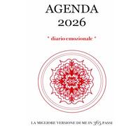 Agenda 2026 - la migliore versione di me in 365 passi - Diario Emozionale: 12 mesi per riconnetterti con te stesso con domande, meditazioni, tarocchi, mandala...
