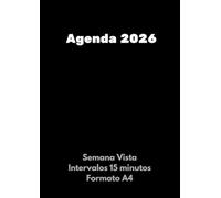 Agenda 2026: Libro de Citas 1 columna - Planificador Semana Vista para un empleado - 7 a 21 horas - Intervalos de 15 minutos - Gran Formato A4