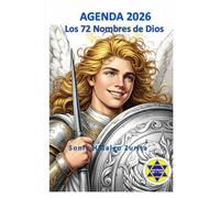 Agenda 2026 Los 72 Nombres de Dios.: Una guía espiritual diaria para el crecimiento personal y la reflexión. Idioma español. (Colección 72 Nombres de Dios / Sonia Hidalgo Zurita)