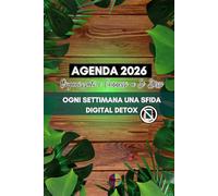 Agenda 2026 Organizzati e Connessi a Sè Stessi.Natural: Ogni Settimana una Sfida Digital Detox per un anno più Consapevole e Meno Digitale.