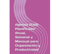 Agenda 2026: Planificador Anual, Semanal y Mensual para Organización y Productividad: Organizador Personal Completo para el Año 2026. Planifica Citas, Tareas y Eventos de Forma Sencilla y Eficaz.
