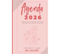 Agenda 2026: Planificador semanal. Balance de aprendizajes. Tablero de Visión. Inspiración. Autocuidado.