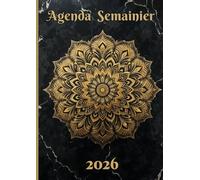 Agenda 2026 Semainier Format A4: 1 semaine sur 2 pages avec heures | 12 mois de 01 janvier 2026 à 31 décembre 2026 | Mandala doré sur marbre noir, design élégant et luxueux.