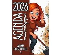 Agenda 2026 Semainier Numérologie - Année personnelle 4 - Bien-Être & Spiritualité au féminin: Unique et hyper pratique pour t’organiser et suivre ton ... - Ton Année Personnelle - Ton objectif 2026)