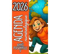 Agenda 2026 Semainier Numérologie - Année personnelle 9 - Bien-Être & Spiritualité au féminin: Unique et hyper pratique pour t’organiser et suivre ton ... - Ton Année Personnelle - Ton objectif 2026)