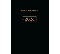 Agenda 2026 Semanal con Horas: Planificador Semanal y Mensual del 1 de Enero al 31 de Diciembre con Horas y Frases Motivadoras | Formato A4 Negro
