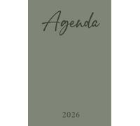 Agenda 2026 - Vert Sauge: Organisez votre journée, boostez votre productivité et optimisez votre temps grâce au planificateur semainier au format A6