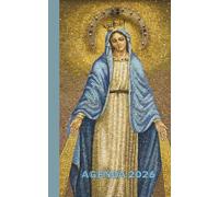 AGENDA 2026 VIERGE MARIE: Outil d’organisation chrétien avec espaces hebdomadaires, notes et illustrations